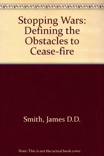 Stopping Wars: Defining The Obstacles To Cease-fire