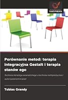 Porównanie metod: terapia integracyjna Gestalt i terapia stanów ego (Polish Edition) 6208473136 Book Cover