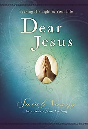 Book cover Dear Jesus, Padded Hardcover, with Full Scriptures: Seeking His Light in Your Life (A 120-Day Devotional)