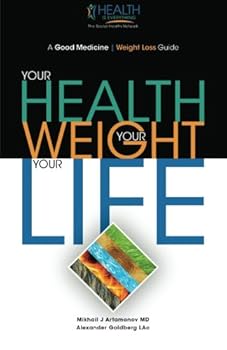 Paperback Your Health, Your Weight, Your Life: A Good Medicine | Weight Loss Guide Book