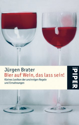 Amazon.co.jp: Bier auf Wein, das lass sein! Kleines Lexikon der