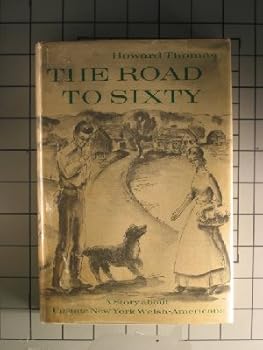 Hardcover The Road to Sixty: A Story About Upstate New York Welsh-Americans Book