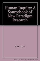 Human Inquiry: A Sourcebook of New Paradigm Research 0471279358 Book Cover