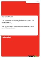 Die Friedenssicherungsmodelle Von Kant Und Der Uno 3668376549 Book Cover