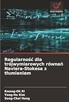 Regularnosc dla trójwymiarowych równan Naviera-Stokesa z tlumieniem (Polish Edition) 6208966302 Book Cover