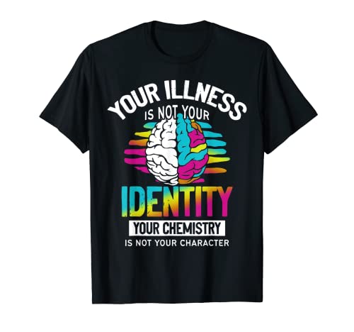 Conciencia de salud mental Enfermedad Identidad Química Charakter Camiseta