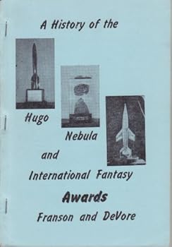 A history of the Hugo, Nebula, and International Fantasy Award : listing nominees & winners, 1951-1970.