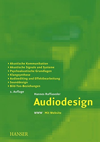 Audiodesign: Akustische Kommunikation, akustische Signale und Systeme, psychoakustische Grundlagen, Audiodesign: Akustische Kommunikation, akustische Signale und Systeme, psychoakustische Grundlagen,