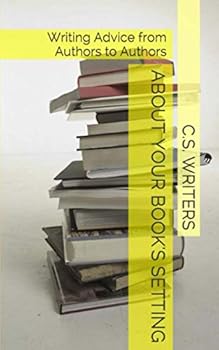 Paperback About Your Book's Setting: Writing Advice from Authors to Authors Book