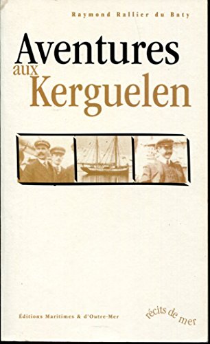 Aventures Aux Kerguelen