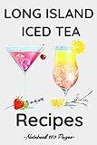 Long Island Iced Tea Recipes Notebook: Cocktail Recipe Notebook For Your Favorite Cocktails - My Cocktail Recipes - 110 PAGES