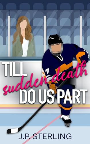 Till Sudden Death Do Us Part (Sweet Hockey Romcom Novella Series)