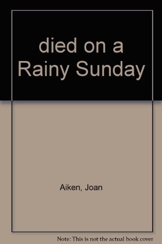 died on a Rainy Sunday B000E0DVSO Book Cover
