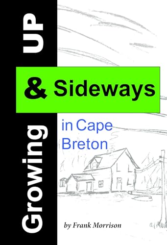 Growing Up & Sideways in Cape Breton