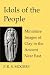Idols of the People: Miniature Images of Clay in the Ancient Near East (Schweich Lectures on Biblical Archaeology)