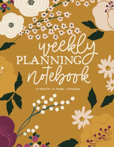 Weekly Planning Notebook (Gold Bouquet Series): 12 Month Undated Planner by schoolnest