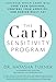 The Carb Sensitivity Program: Discover Which Carbs Will Curb Your Cravings, Control Your Appetite, and Banish Belly Fat