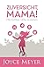 Produktbild Zuversicht, Mama! Mit Gottes Hilfe erziehen: Liebe Mütter, lasst euch von Joyce Meyers neuestem Buch ermutigen, den Herausforderungen des Familienalltags mit Freude und Zuversicht zu begegnen!