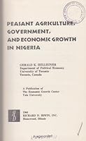 Peasant Agriculture, Government, and Economic Growth in Nigeria 0300019289 Book Cover