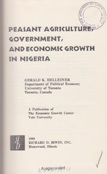 Peasant Agriculture, Government, and Economic Growth in Nigeria