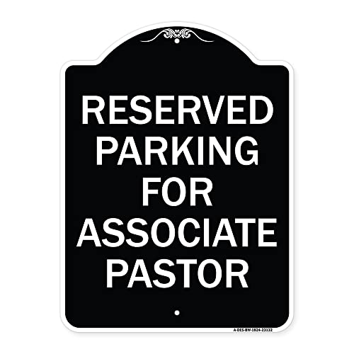 SignMission Designer Series Sign - Reserved Parking for Associate Pastor | Black & White 18" x 24" Heavy-Gauge Aluminum Architectural Sign | Protect Your Business & Municipality | Made in The USA