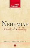 Nehemiah: Rebuilt and Rebuilding (Living Word Bible Studies)