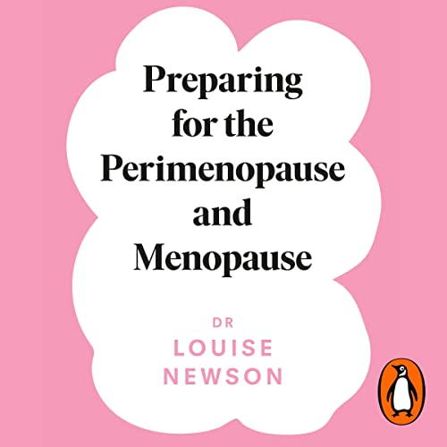 Preparing for the Perimenopause and Menopause by Dr Louise Newson episode artwork