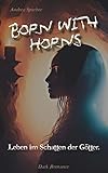  Born with Horns: Leben im Schatten der Götter- Band 1