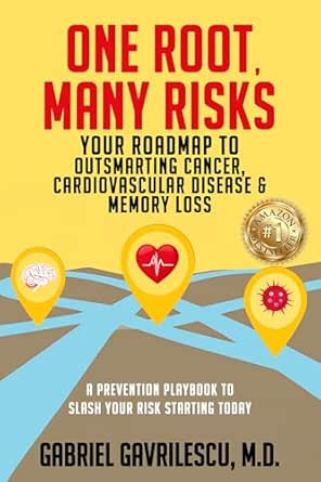 ONE ROOT, MANY RISKS: Your Roadmap to Outsmarting Cancer, Cardiovascular Disease & Memory Loss