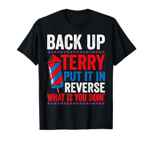 Back up terry put it in reverse 4th of July for men women Camiseta