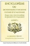  Encyclopédie ou Dictionnaire d’ancienne chymie et d\'alchimie, livret 5, établi sur l’encyclopédie de Diderot et d’Alembert