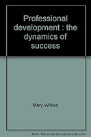 Professional development: The dynamics of success 015572004X Book Cover