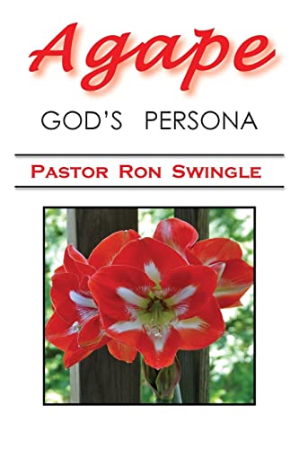 Agape; God's Persona (3rd Ed - B & W): It's a b... 1482329328 Book Cover