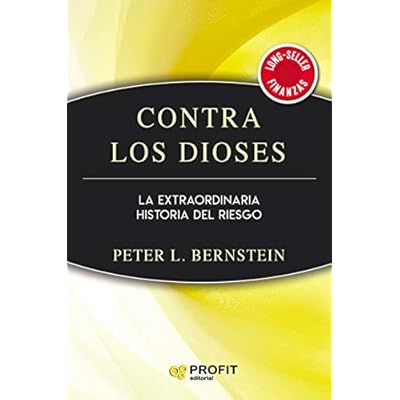 Contra los Dioses: La extraordinaria historia del riesgo