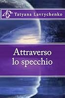 Attraverso lo specchio 1514735334 Book Cover
