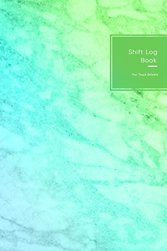 Shift Log book for truck drivers: Mileage tracking time sheet book for truckers and lorry drivers | Blue and green marble cover design