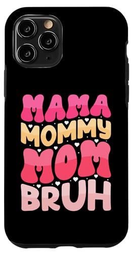 Mama Mommy Mom Bruh Mother's Day Women Mama Mommy Bruh �X�}�z�P�[�X iPhone 11 Pro �p