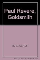 Paul Revere, Goldsmith B000PSWYEC Book Cover