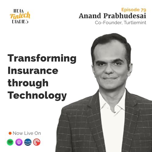 EP079 - InsurTech - In conversation with Anand Prabhudesai, Co-founder, Turtlemint