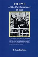 Truth of the War Conspiracy of 1861 1502739410 Book Cover