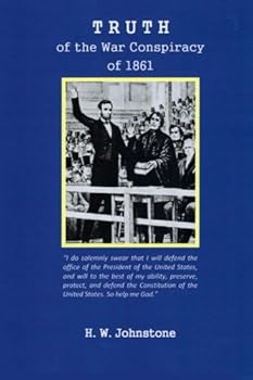 Paperback Truth of the War Conspiracy of 1861 Book