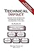 Technical Impact: Making Your Information Technology Effective, and Keeping It That Way