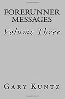 Forerunner Messages: Volume Three 1517791251 Book Cover