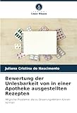  Bewertung der Unlesbarkeit von in einer Apotheke ausgestellten Rezepten: Mögliche Probleme, die zu Dosierungsfehlern führen können