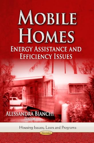 Mobile Homes: Energy Assistance and Efficiency Issues (Housing Issues, Laws and Programs)