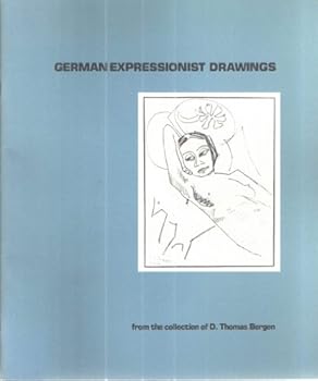 German Expressionist Drawings From the Collection of D. Thomas Bergen