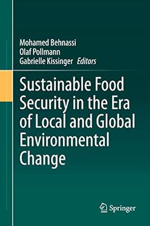 Sustainable Food Security in the Era of Local and Global Environmental Change 2013th Edition book cover