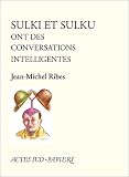 Sulki et Sulku ont des conversations intelligentes (PAPIERS (TEXTES) (French Edition) ...