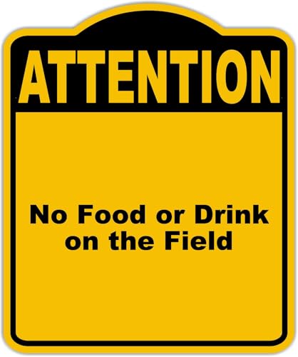No Food or Drink on the Field Attention Yellow Black Aluminum Composite Sign 15 x 18 inches