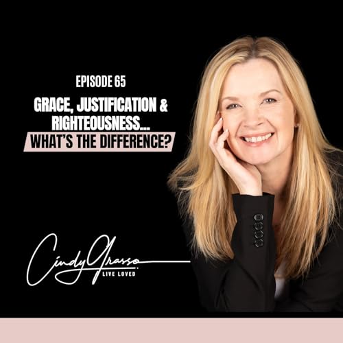 Grace, Justification, Righteousness... What is the Difference?